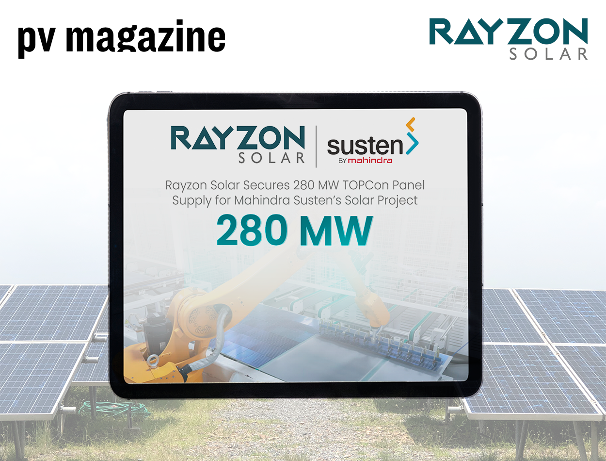 Rayzon Solar secures 280 MW TOPCon module order for Mahindra Susten’s PV project