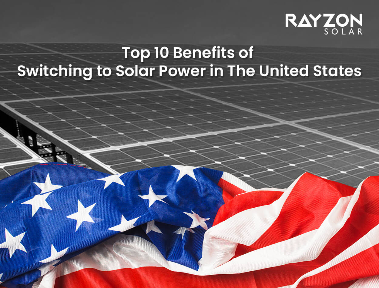 Rayzon Solar - Top 10 Benefits of Switching to Solar Power in The US