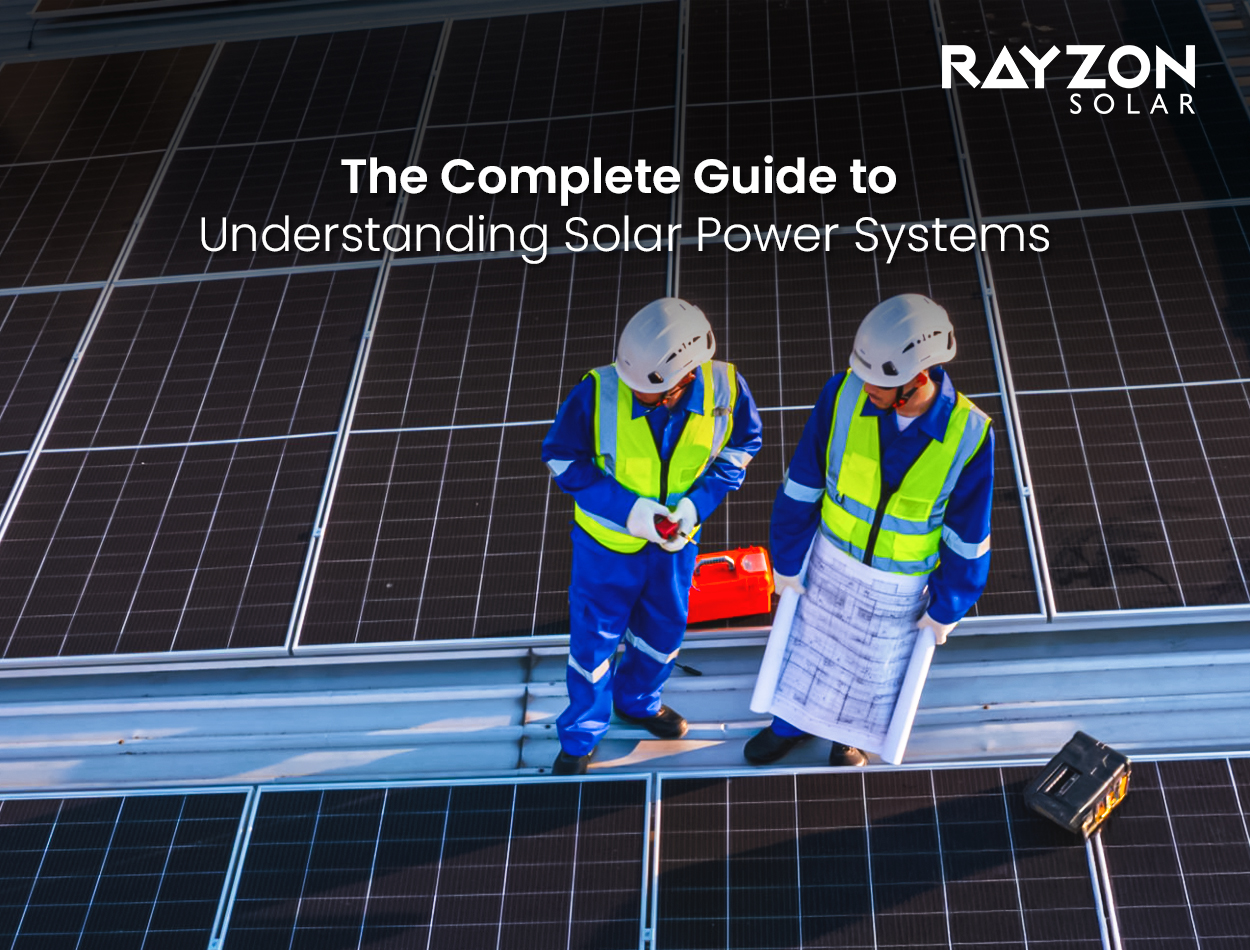 The Complete Guide to Understanding Solar Power Systems