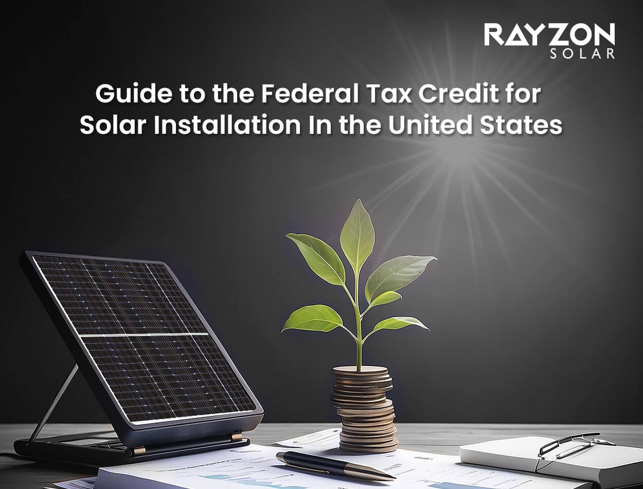 Guide to the Federal Tax Credit for Solar Installation In the United States