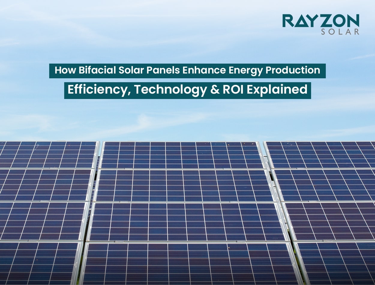 How Bifacial Solar Panels Enhance Energy Production: Efficiency, Technology & ROI Explained
