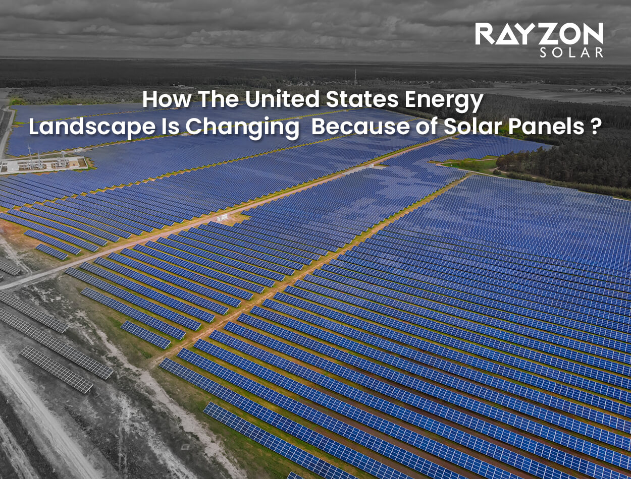 Rayzon Solar - How US Energy Landscape Is Changing Because of Solar Panels?