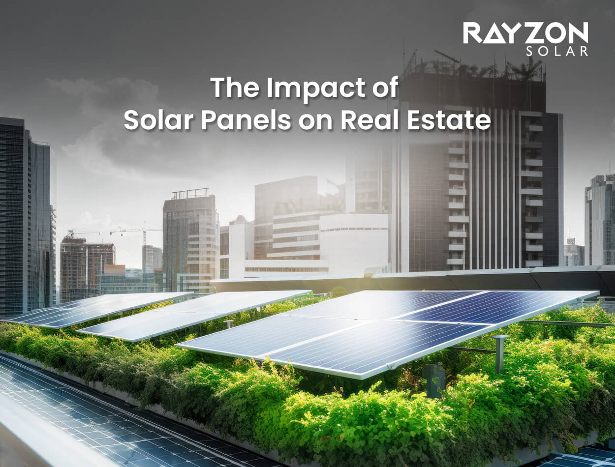 Maximizing Property Value with Rayzon Solar: The Impact of Solar Panels on Real Estate