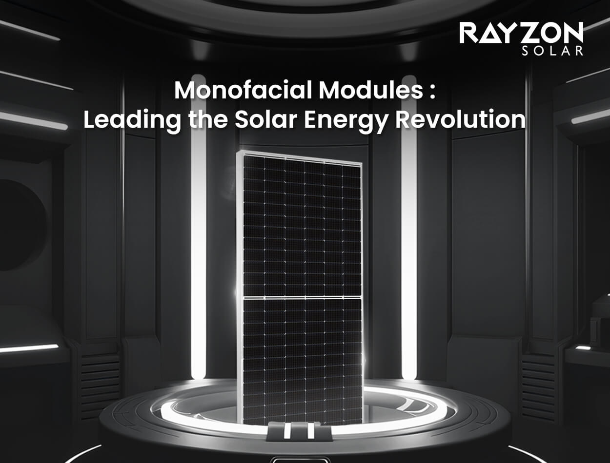 Monofacial Modules: Leading the Solar Energy Revolution