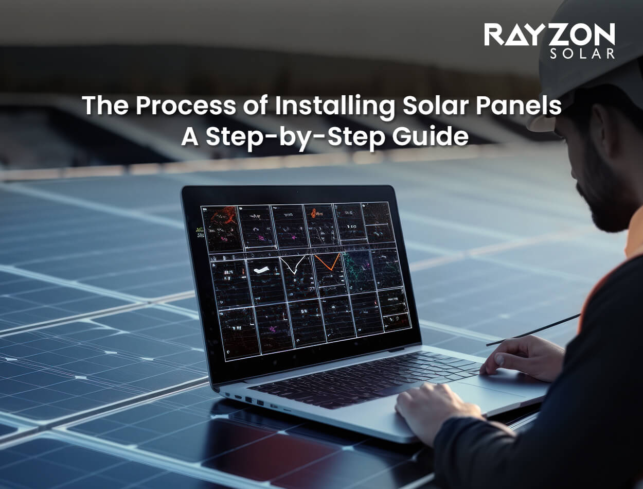 Rayzon Solar - The Process of Installing Solar Panels