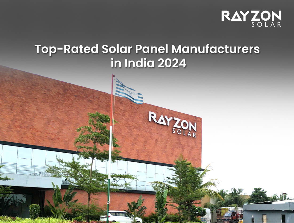 Top-rated solar panel manufacturers in India 2024 with Rayzon Solar leading in advanced technology and high-efficiency solar panels.