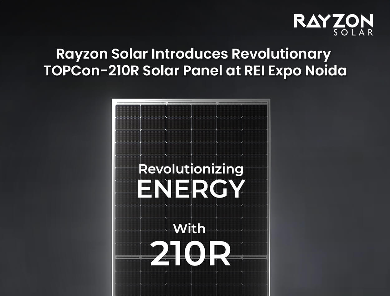 Rayzon Solar unveils TOPCon-210R solar panel with G12 rectangular cells, featuring superior efficiency and power output at REI Expo Noida.