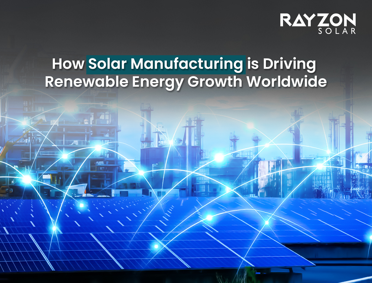 Solar panel manufacturing driving renewable energy growth worldwide