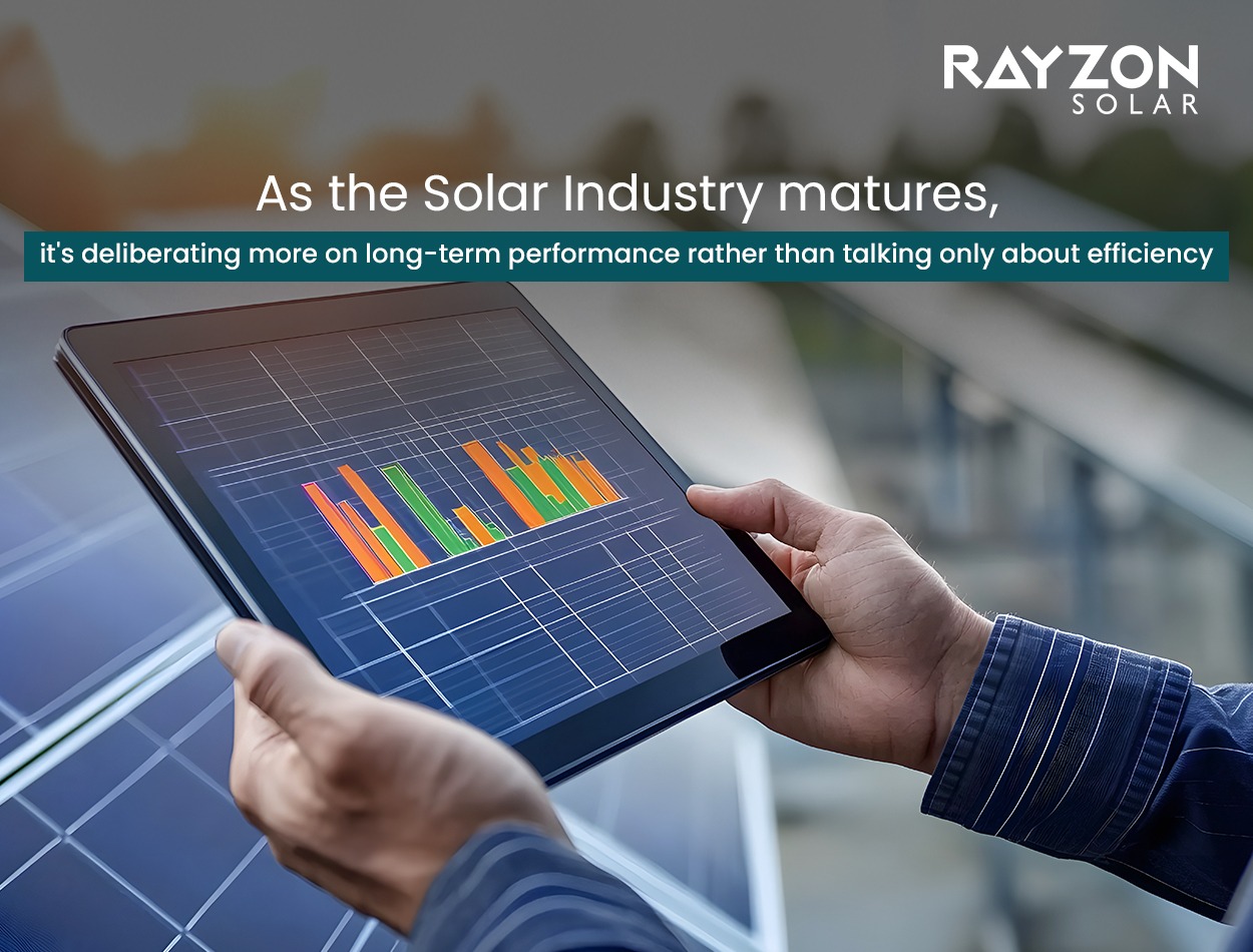 As the Solar Industry matures, it's deliberating more on long-term performance rather than talking only about efficiency