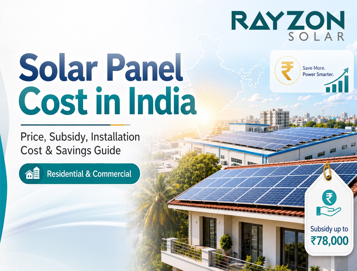 Solar Panel Cost in India 2026: Complete Price Guide, Subsidy, Installation Cost & Savings