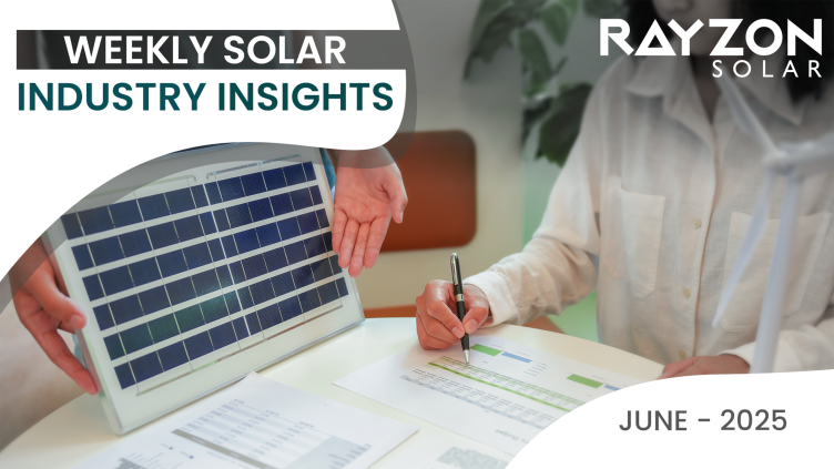Weekly Solar Industry Insights: June 23rd – June 29th, 2025